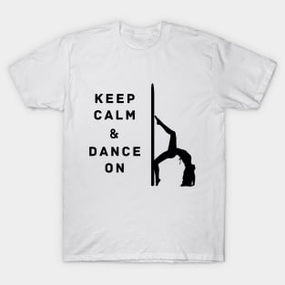 Keep Calm and Dance On T-Shirt